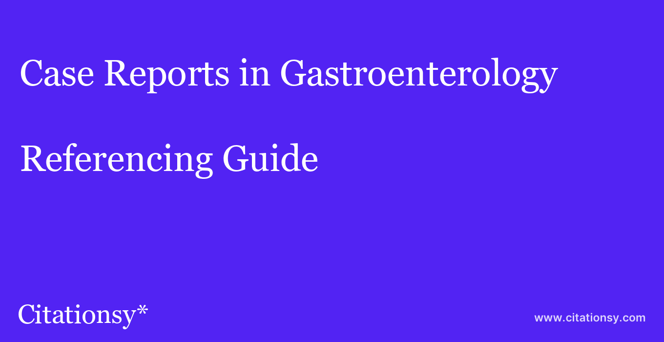 cite Case Reports in Gastroenterology  — Referencing Guide